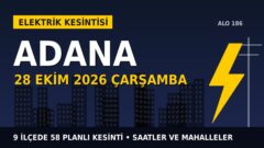 Adana’da elektrik kesintisi alarmı 28 Ekim Çarşamba! TOROSLAR EDAŞ duyurdu: Kesinti saatleri belli oldu, işte detaylar