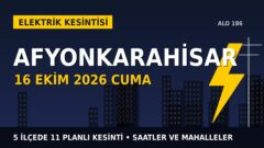 Afyonkarahisar’da 16 Ekim Cuma elektrik kesintisi: OEDAŞ 5 ilçede kesinti uygulayacak, işte saatler