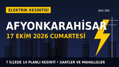 Afyonkarahisar’da yarın elektrikler kesilecek! 17 Ekim Cumartesi OEDAŞ kesinti listesi ve saatleri