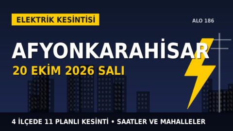 Afyonkarahisar’da yarın elektrikler kesilecek! 20 Ekim Salı OEDAŞ kesinti listesi ve saatleri
