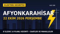 Afyonkarahisar’da yarın elektrikler kesilecek! 22 Ekim Perşembe OEDAŞ kesinti listesi ve saatleri