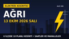Ağrı’da 13 Ekim Salı elektrik kesintisi: ARAS EDAŞ 6 ilçede kesinti uygulayacak, işte saatler