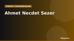 Ahmet Necdet Sezer Kimdir? Hayatı, Cumhurbaşkanlığı Dönemi ve Önemli Olaylar