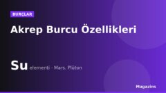 Akrep Burcu Özellikleri: Akrep Burcunun Elementi, Uğurlu Sayısı ve Uyumlu Burçları