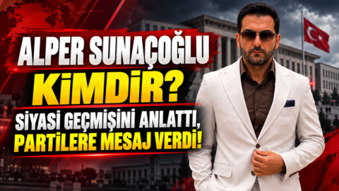 Alper Sunaçoğlu Kimdir? Siyasi Geçmişini Anlattı, Partilere Mesaj Verdi!