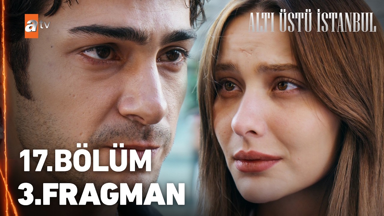 Altı Üstü İstanbul 17. Bölüm 3. Fragmanı Yayınlandı! “Ben senden vazgeçmeyeceğim, vazgeçmem”