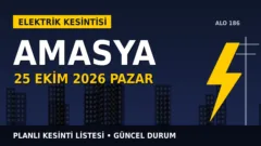 Amasya’da yarın elektrik kesintisi var mı? 25 Ekim Pazar YEDAŞ planlı kesinti listesi