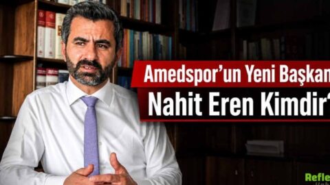 Amedspor’un Yeni Başkanı Nahit Eren Kimdir?