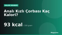 Analı Kızlı Çorbası Kaç Kalori? 100 Gram ve 1 Porsiyon Analı Kızlı Çorbası Besin Değerleri