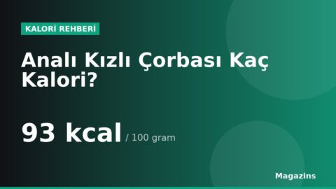 Analı Kızlı Çorbası Kaç Kalori? 100 Gram ve 1 Porsiyon Analı Kızlı Çorbası Besin Değerleri