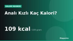 Analı Kızlı Kaç Kalori? 100 Gram ve 1 Porsiyon Analı Kızlı Besin Değerleri