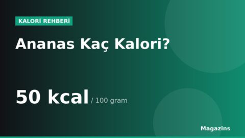Ananas Kaç Kalori? 100 Gram ve 1 Porsiyon Ananas Besin Değerleri
