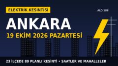 Ankara elektrik kesintisi 19 Ekim Pazartesi: BAŞKENT EDAŞ saatleri açıkladı, hangi ilçelerde elektrik yok?