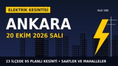 Ankara’da 20 Ekim Salı elektrik kesintisi: BAŞKENT EDAŞ 23 ilçede kesinti uygulayacak, işte saatler