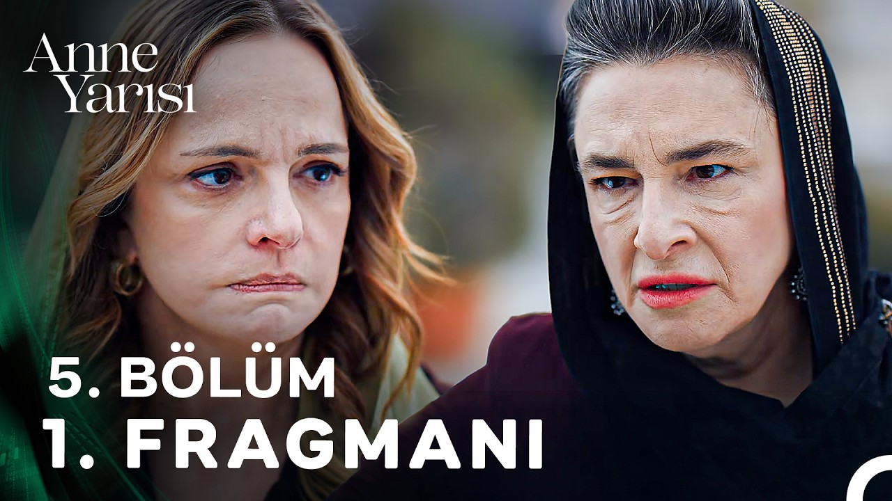Anne Yarısı 5. Bölüm 1. Fragmanı Yayınlandı! “Benimle Birlik Olmak Cesaret İster”