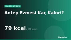 Antep Ezmesi Kaç Kalori? 100 Gram ve 1 Porsiyon Antep Ezmesi Besin Değerleri