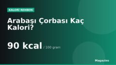 Arabaşı Çorbası Kaç Kalori? 100 Gram ve 1 Porsiyon Arabaşı Çorbası Besin Değerleri