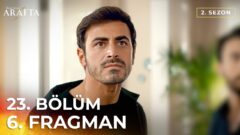 Arafta 23. Bölüm 6. Fragmanı İzle: Yeni Bölümde Bizi Neler Bekliyor?