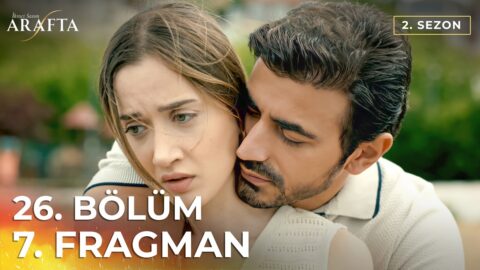 Arafta 26. Bölüm 7. Fragmanı Yayınlandı! İşte Yeni Bölümden İlk Görüntüler