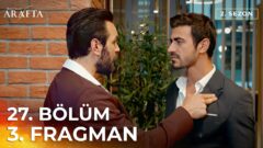 Arafta 27. Bölüm 3. Fragmanı Yayınlandı! Yeni Bölümde Bizi Neler Bekliyor?