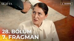 Arafta 28. Bölüm 7. Fragmanı İzle: Yeni Bölümde Bizi Neler Bekliyor?
