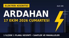 Ardahan’da elektrik kesintisi alarmı 17 Ekim Cumartesi! ARAS EDAŞ duyurdu: Kesinti saatleri belli oldu, işte detaylar