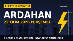 Ardahan’da elektrik kesintisi alarmı 22 Ekim Perşembe! ARAS EDAŞ duyurdu: Kesinti saatleri belli oldu, işte detaylar