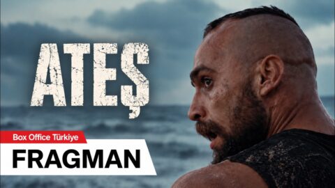 Ateş Filminden Fragmanı: Merakla Beklenen Yapımdan İlk Görüntüler