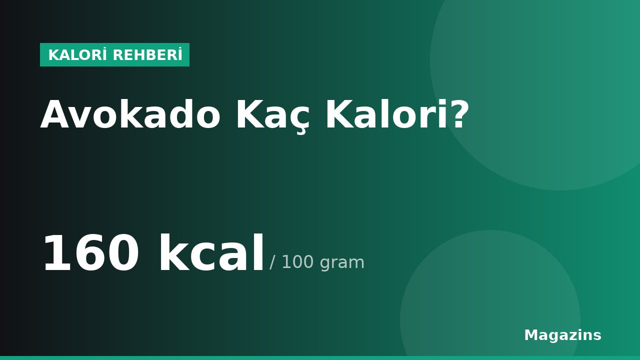 Avokado Kaç Kalori? 100 Gram ve 1 Porsiyon Avokado Besin Değerleri