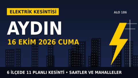 Aydın’da 16 Ekim Cuma elektrik kesintisi: AYDEM Elektrik 6 ilçede kesinti uygulayacak, işte saatler