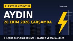 Aydın’da 28 Ekim Çarşamba elektrik kesintisi: AYDEM Elektrik 5 ilçede kesinti uygulayacak, işte saatler