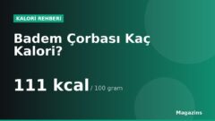 Badem Çorbası Kaç Kalori? 100 Gram ve 1 Porsiyon Badem Çorbası Besin Değerleri