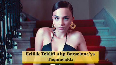 Bahar Şahin’den Uzun Yıllar Sonra Gelen İspanyol Aşkı İtirafı