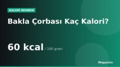 Bakla Çorbası Kaç Kalori? 100 Gram ve 1 Porsiyon Bakla Çorbası Besin Değerleri