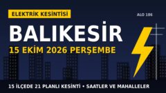 Balıkesir elektrik kesintisi 15 Ekim Perşembe: UEDAŞ saatleri açıkladı, hangi ilçelerde elektrik yok?