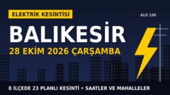 Balıkesir’de elektrik kesintisi alarmı 28 Ekim Çarşamba! UEDAŞ duyurdu: Kesinti saatleri belli oldu, işte detaylar