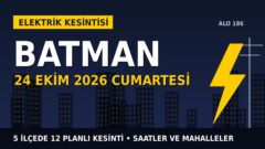 Batman elektrik kesintisi 24 Ekim Cumartesi: DİCLE EDAŞ saatleri açıkladı, hangi ilçelerde elektrik yok?