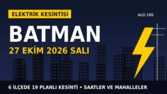 Batman’da elektrik kesintisi alarmı 27 Ekim Salı! DİCLE EDAŞ duyurdu: Kesinti saatleri belli oldu, işte detaylar