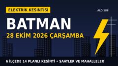 Batman’da 28 Ekim Çarşamba elektrik kesintisi: DİCLE EDAŞ 6 ilçede kesinti uygulayacak, işte saatler