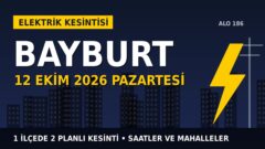 Bayburt’ta yarın elektrikler kesilecek! 12 Ekim Pazartesi ARAS EDAŞ kesinti listesi ve saatleri