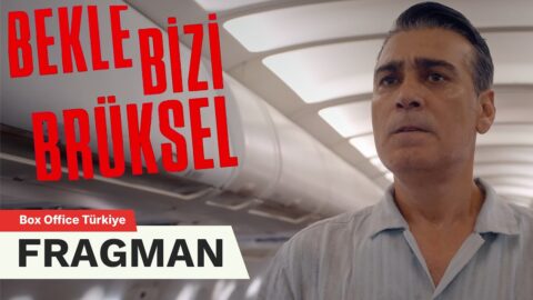 Bekle Bizi Brüksel Fragmanı Yayınlandı! Vizyon Tarihi Belli Oldu