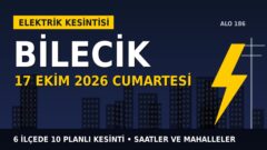 Bilecik elektrik kesintisi 17 Ekim Cumartesi: OEDAŞ saatleri açıkladı, hangi ilçelerde elektrik yok?