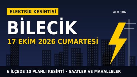 Bilecik elektrik kesintisi 17 Ekim Cumartesi: OEDAŞ saatleri açıkladı, hangi ilçelerde elektrik yok?