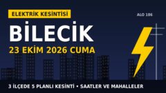 Bilecik’te elektrik kesintisi alarmı 23 Ekim Cuma! OEDAŞ duyurdu: Kesinti saatleri belli oldu, işte detaylar