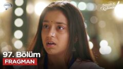 Bilmezler Ki Kalbimdesin 97. Bölüm Fragmanı İzle: İşte Yeni Bölümden İlk Görüntüler