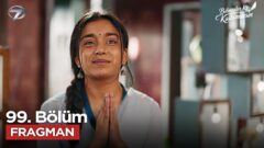 Bilmezler Ki Kalbimdesin 99. Bölüm Fragmanı Yayınlandı! Yeni Bölümde Neler Olacak?