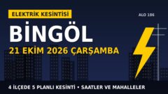 Bingöl’de 21 Ekim Çarşamba elektrik kesintisi: FIRAT EDAŞ 4 ilçede kesinti uygulayacak, işte saatler