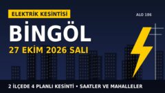 Bingöl’de elektrik kesintisi alarmı 27 Ekim Salı! FIRAT EDAŞ duyurdu: Kesinti saatleri belli oldu, işte detaylar