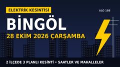 Bingöl’de 28 Ekim Çarşamba elektrik kesintisi: FIRAT EDAŞ 2 ilçede kesinti uygulayacak, işte saatler