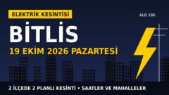 Bitlis’te elektrik kesintisi alarmı 19 Ekim Pazartesi! VEDAŞ duyurdu: Kesinti saatleri belli oldu, işte detaylar